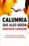 CALUMNIA QUE ALGO QUEDA | 9788497344692 | CAMACHO, SANTIAGO