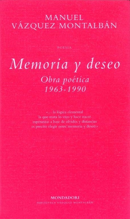 MEMORIA Y DESEO. OBRA POETICA (1963-1990) | 9788439705529 | VAZQUEZ MONTALBAN, MANUEL