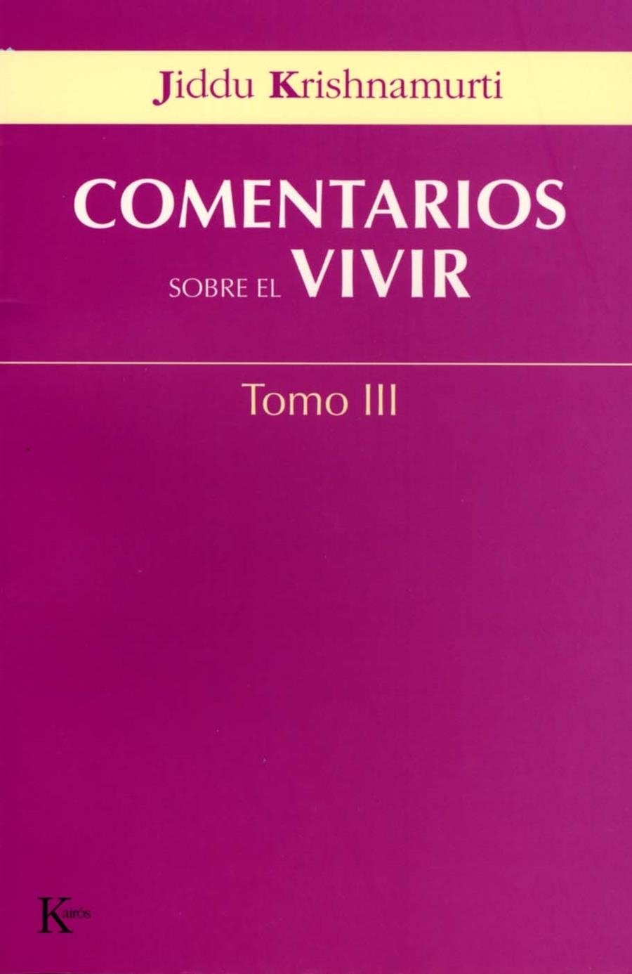 COMENTARIOS SOBRE EL VIVIR III | 9788472456051 | KRISHNAMURTI, JIDDU