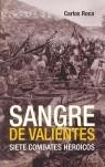 SANGRE DE VALIENTES : SIETE COMBATES HEROICOS | 9788496364479 | ROCA, CARLOS