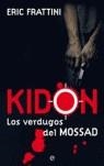 KIDON, LOS VERDUGOS DEL MOSSAD | 9788497344722 | FRATTINI, ERIC