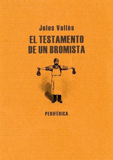 TESTAMENTO DE UN BROMISTA, EL | 9788493474614 | VALLES, JULES