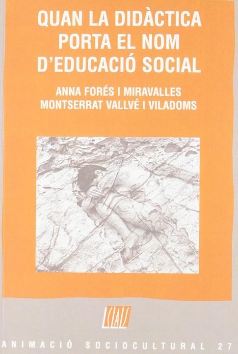 QUAN LA DIDACTICA PORTA EL NOM D'EDUCACIO SOCIAL | 9788482978161 | FORES, ANNA - VALLVE, MONTSERRAT