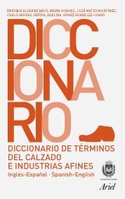 DICCIONARIO DE TERMINOS DEL CALZADO E INDUSTRIAS AFINES | 9788434405219 | ALCARAZ, ENRIQUE/GÓMEZ GONZÁLEZ-JOVER, ADELINA/CUNNINGHAM, BRIAN HUGUES/MATEO MARTÍNEZ, JOSÉ/VARGAS 