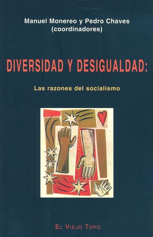 DIVERSIDAD Y DESIGUALDAD LAS RAZONES DEL SOCIALISMO | 9788495224118 | MONEREO, MANUEL - CHAVES, PEDRO