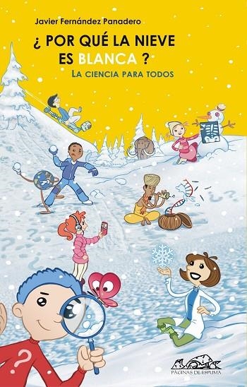 POR QUE LA NIEVE ES BLANCA? : LA CIENCIA PARA TODOS | 9788495642646 | FERNANDEZ PANADERO, JAVIER