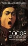 LOCOS DE LA HISTORIA | 9788497344777 | VALLEJO NAGERA, ALEJANDRA