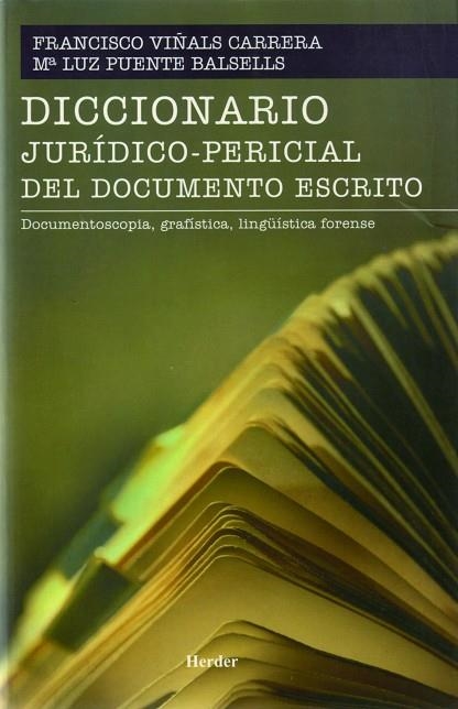 DICCIONARIO JURIDICO PERICIAL DEL DOCUMENTO ESCRITO | 9788425424571 | VIÑALS CARRERA - PUENTE BALSELLS