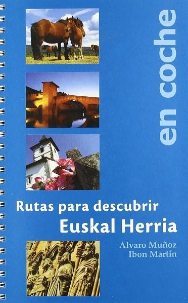 RUTAS PARA DESCUBRIR EUSKAL HERRIA EN COCHE | 9788460940913 | MARTIN ALVAREZ, IBON