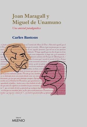 JOAN MARAGALL Y MIGUEL DE UNAMUNO | 9788497431859 | BASTONS, CARLES