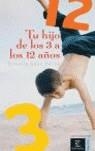 TU HIJO DE LOS 3 A LOS 12 AÑOS | 9788467021035 | SAEZ PEREZ, ERNESTO