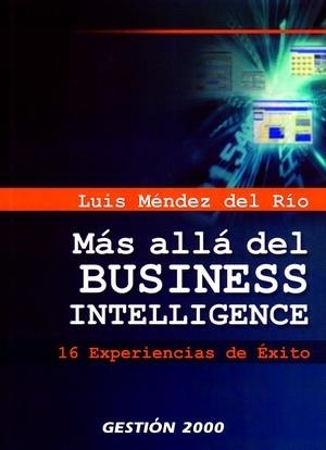 MAS ALLA DEL BUSINESS INTELLIGENCE | 9788496612105 | MENDEZ DEL RIO, LUIS