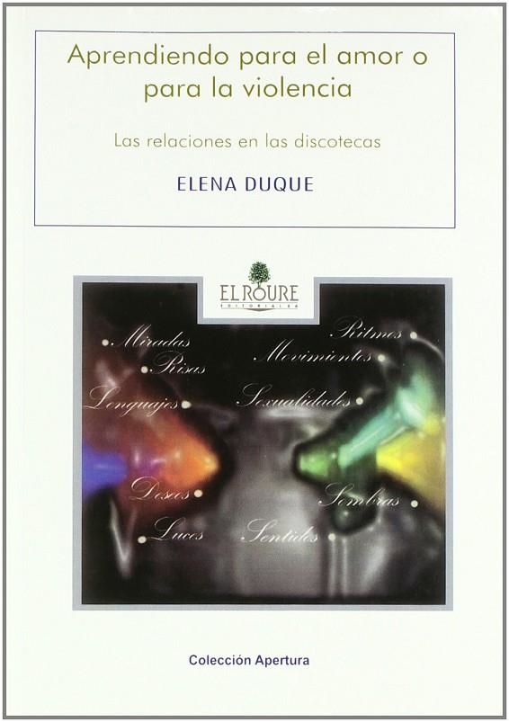 APRENDIENDO PARA EL AMOR O PARA LA VIOLENCIA | 9788479760328 | DUQUE, ELENA