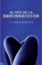 AL SUR DE LA RESURRECCION | 9788401335976 | ARMAS MARCELO, J.J.