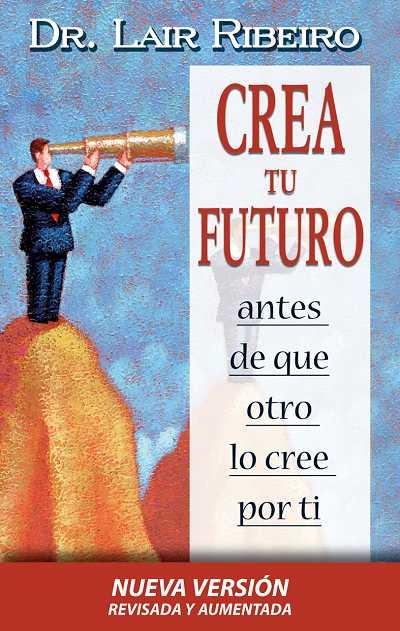 CREA TU FUTURO | 9788479536138 | RIBEIRO, LAIR