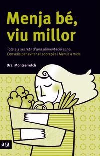 MENJA BE, VIU MILLOR | 9788496201729 | FOLCH, MONTSE DRA.