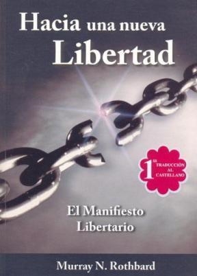 HACIA UNA NUEVA LIBERTAD | 9789871239016 | ROTHBARD, MURRAY N