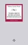 TEORIA BREVE DE RELACIONES INTERNACIONALES | 9788430943852 | GARCIA PICAZO, PALOMA