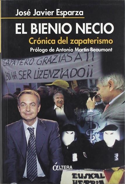 BIENIO NECIO CRONICA DEL ZAPATERISMO, EL | 9788489779822 | ESPARZA, JOSE JAVIER