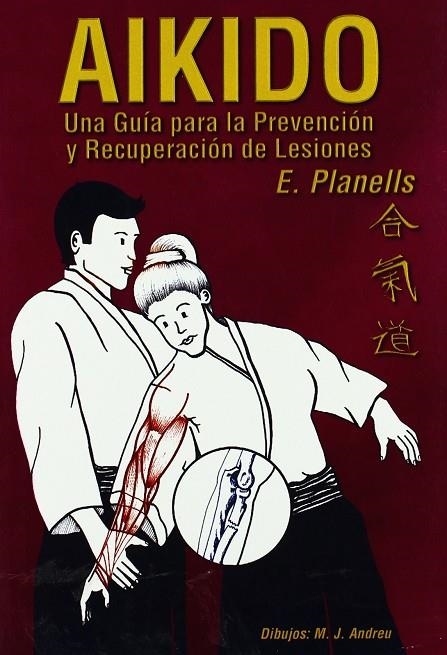 AIKIDO GUIA PARA LA PREVENCION Y RECUPERACION DE LESIONES | 9788496492042 | PLANELLS, E.