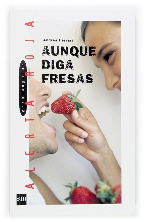 AUNQUE DIGA FRESAS | 9788467508741 | FERRARI, ANDREA