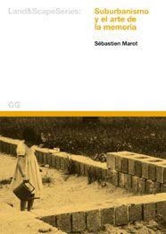 SUBURBANISMO Y EL ARTE DE LA MEMORIA | 9788425219948 | MAROT, SEBASTIEN