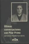 ULTIMAS CONVERSACIONES CON PILAR PRIMO | 9788496594067 | PROMETEO MOYA, ANTONIO