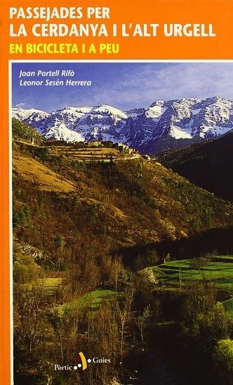 PASSEJADES PER LA CERDANYA I L'ALT URGELL EN BICI I A PEU | 9788473066358 | PORTELL RIFA, JOAN; SESEN HERRERA, LEONOR