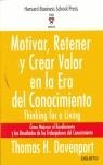 MOTIVAR RETENER Y CREAR VALOR EN LA ERA DEL CONOCIMIENTO | 9788423423644 | DAVENPORTM THOMAS H.