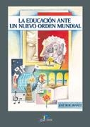 EDUCACION ANTE EL NUEVO ORDEN MUNDIAL, LA | 9788479787608 | ROIG IBAÑEZ, JOSE