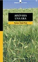 AIXO ERA UNA ERA | 9788424682385 | VIDAL PIZA, TOMEU