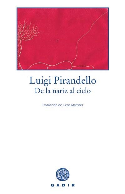 DE LA NARIZ AL CIELO | 9788493474843 | PIRANDELLO, LUIGI