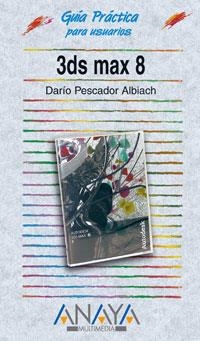 3DS MAX 8 | 9788441520196 | PESCADOR ALBIACH, DARIO