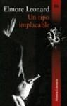 TIPO IMPLACABLE, UNA | 9788420648057 | LEONARD, ELMORE