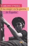 MUJER EN LA GUERRA DE ESPAÑA, UNA | 9788496511224 | O'NEILL, CARLOTA