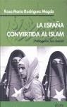 ESPAÑA CONVERTIDA AL ISLAM, LA | 9788489779860 | RODRIGUEZ MAGDA, ROSA MARIA