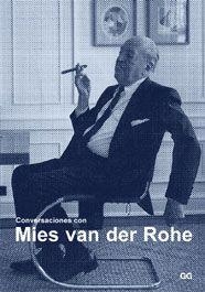 CONVERSACIONES CON MIES VAN DER ROHE : CERTEZAS AMERICANAS | 9788425220470 | PUENTE RODRIGUEZ, MOISES ,   TR.