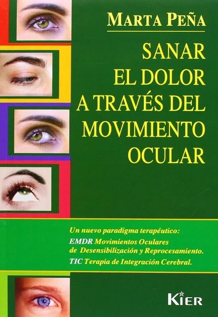 SANAR EL DOLOR A TRAVES DEL MOVIMIENTO OCULAR | 9789501712681 | PEÑA, MARTA