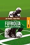 FUTBOLIA, FILOSOFIA PARA LA HINCHADA | 9788489624108 | MACHADO / VALERA