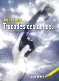 TRUCADES DES DEL CEL | 9788448919436 | FOLCK, JORDI