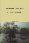 ALMAS GRISES | 9788496333918 | CLAUDEL, PHILLIPE