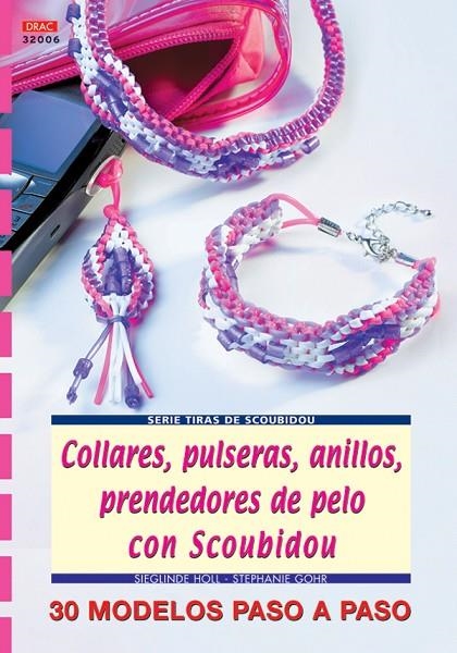 COLLARES PULSERAS ANILLOS PRENDEDORES DE PELO CON SCOUBIDOU | 9788496550414 | HOLL, SIEGLINDE/GOHR, STEPHANIE