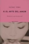 K EL ARTE DEL AMOR | 9788496333895 | HONG YING