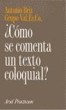 COMO SE COMENTA UN TEXTO COLOQUIAL | 9788434428577 | BRIZ, ANTONIO GRUPO VAL.ES.CO.