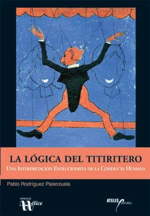 LOGICA DEL TITIRITERO INTERPRETACION EVOLUCIONISTA DE LA CON | 9788493441418 | RODRIGUEZ PALENZUELA, PABLO