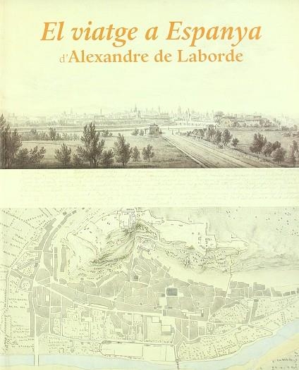 VIATGE A ESPANYA D'ALEXANDRE DE LABORDE, EL | 9788480431613 | LABORDE, ALEXANDRE DE