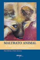 MALTRATO ANIMAL | 9788493441425 | MERIDA, RAUL I SENTANA, PABLO