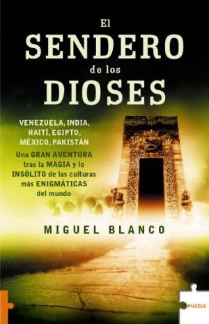 SENDERO DE LOS DIOSES : VENEZUELA, INDIA, HAITI, EGIPTO, | 9788489746572 | BLANCO MEDRANO, MIGUEL