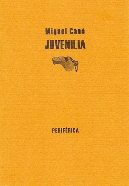 JUVENILIA | 9788493474638 | CANE, MIGUEL