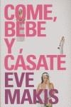 COMO BEBE Y CASATE | 9788401315893 | MAKIS, EVE